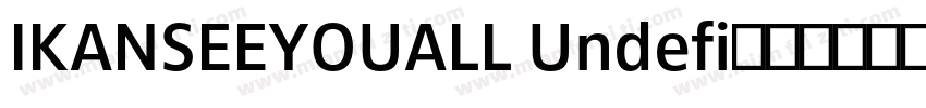 IKANSEEYOUALL Undefi字体转换